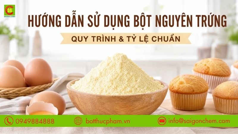 Hướng Dẫn Sử Dụng Bột Nguyên Trứng Đạt Hiệu Quả Cao