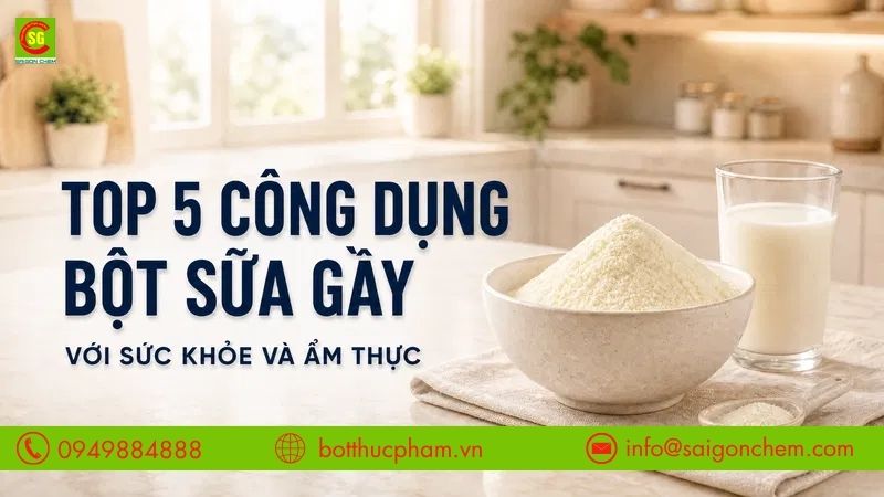Top 5 Công Dụng Của Bột Sữa Gầy Bạn Nên Biết Ngay