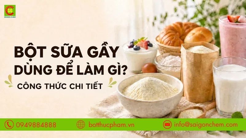 Giải Đáp: Bột Sữa Gầy Dùng Để Làm Gì Hiệu Quả Nhất?