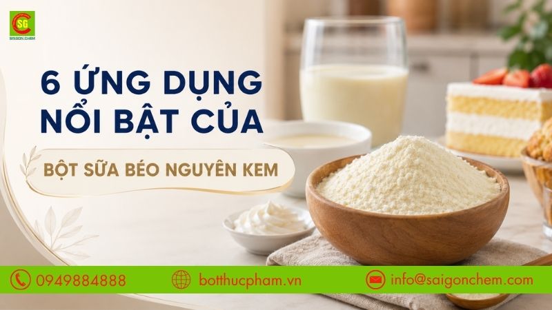 Bột Sữa Béo Nguyên Kem Dùng Để Làm Gì? 6 Ứng Dụng Ngon Nhất