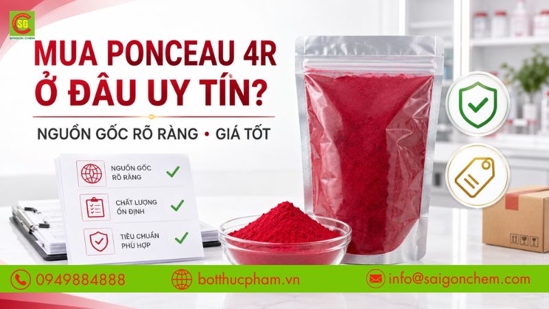 Mua Màu Ponceau 4R Ở Đâu Uy Tín, Giá Tốt? Kinh Nghiệm Mua