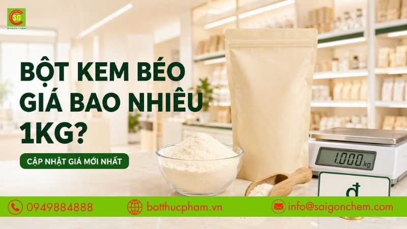 Bột Kem Béo Thực Vật Giá Bao Nhiêu 1kg? Cập Nhật Mới Nhất