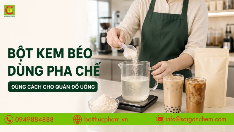 Bột Kem Béo Thực Vật Dùng Pha Chế Đúng Cách Cho Quán Đồ Uống 