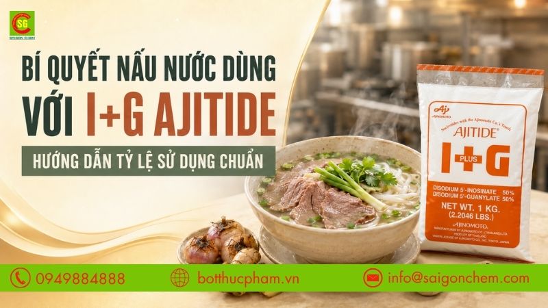 Bí Quyết Nấu Nước Dùng Phở, Bún Trong Ngọt Với I+G Ajitide