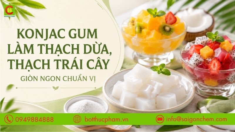 Konjac Gum Làm Thạch Dừa, Thạch Trái Cây Giòn Ngon Chuẩn Vị