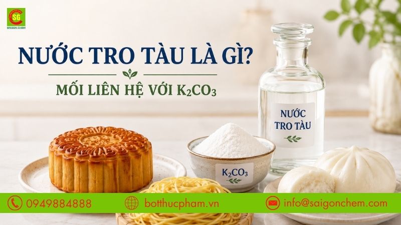Nước Tro Tàu Là Gì? Mối Liên Hệ Với K2CO3 Trong Thực Phẩm