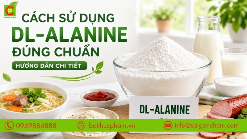 Cách Sử Dụng DL-Alanine Đúng Chuẩn Cho Từng Loại Thực Phẩm
