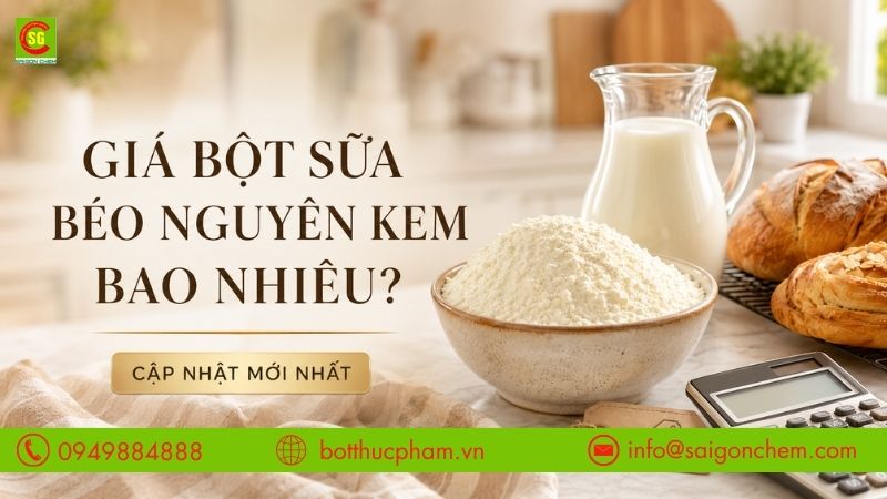 Giá Bột Sữa Béo Nguyên Kem Bao Nhiêu 1kg? Cập Nhật Mới Nhất