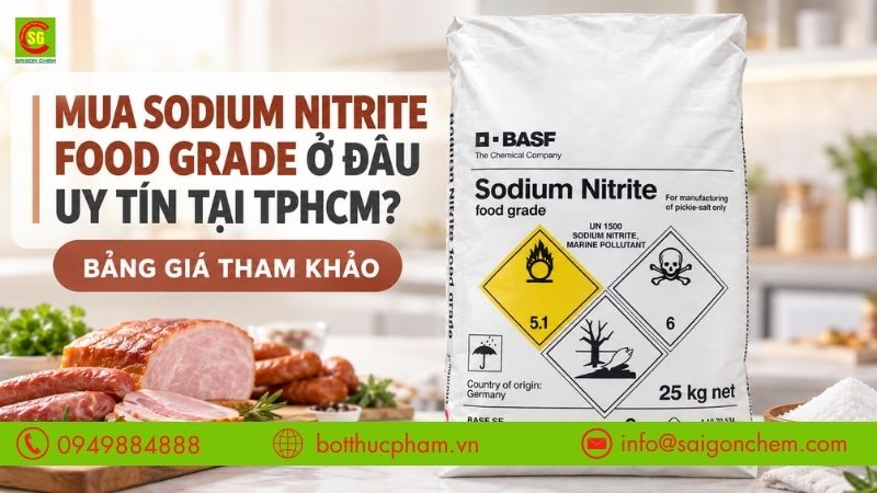 Mua Sodium Nitrite Food Grade Ở Đâu? Giá Và Nhà Cung Cấp Uy Tín Tại TPHCM