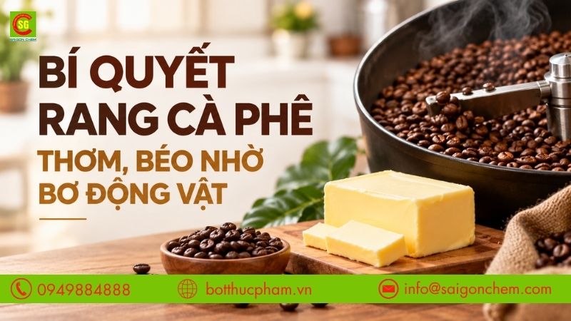 Bí Quyết Rang Xay Cà Phê Thơm Nức, Béo Ngậy Nhờ Bơ Dầu Động Vật Chuyên Dụng