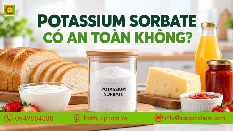 Potassium Sorbate Có An Toàn Không? Liều Lượng Sử Dụng Trong Thực Phẩm